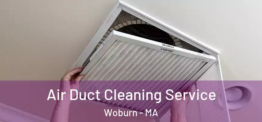 Air Duct Cleaning Service Woburn - MA