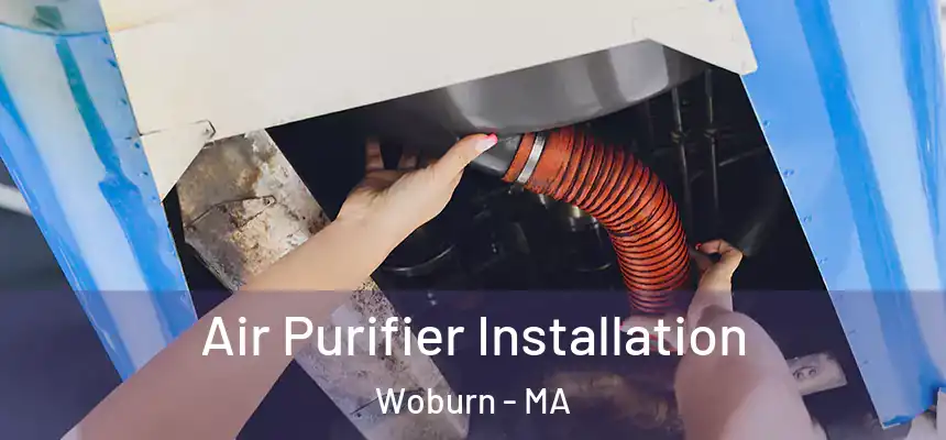  Air Purifier Installation Woburn - MA