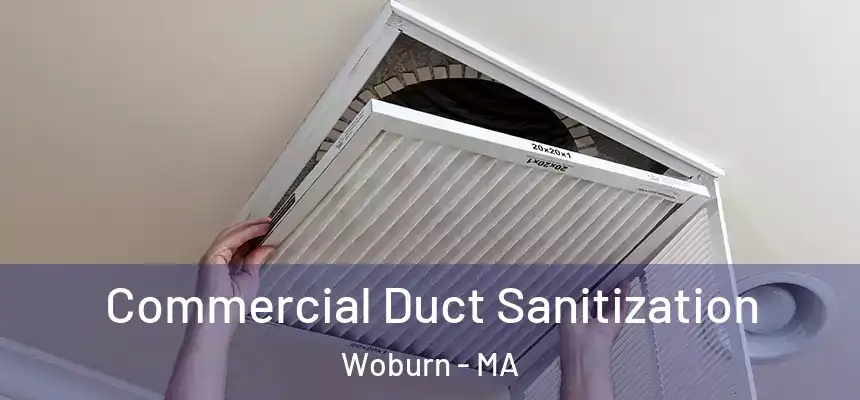 Commercial Duct Sanitization Woburn - MA