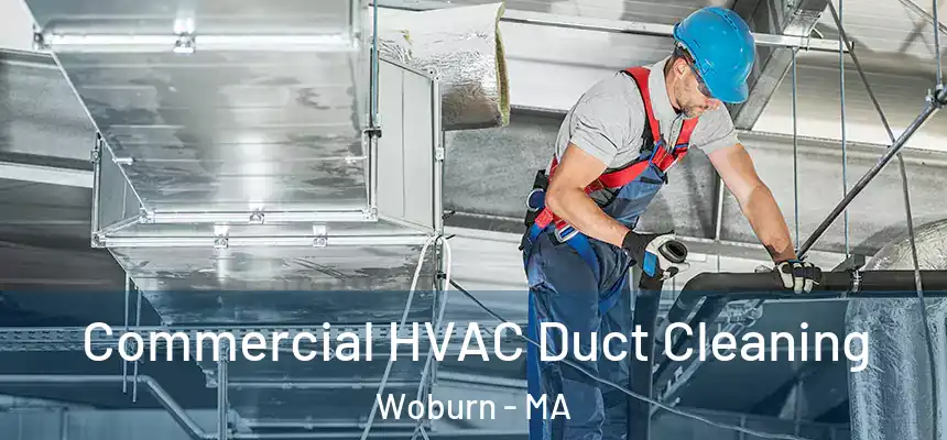  Commercial HVAC Duct Cleaning Woburn - MA