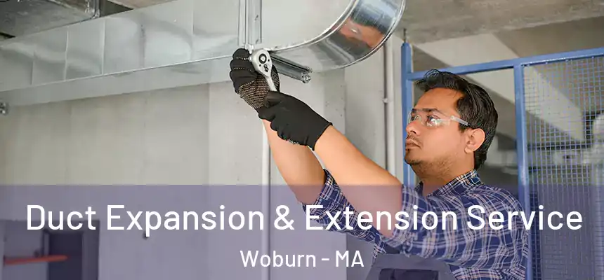 Duct Expansion & Extension Service Woburn - MA