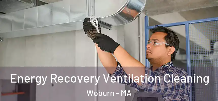  Energy Recovery Ventilation Cleaning Woburn - MA