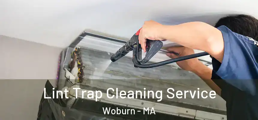 Lint Trap Cleaning Service Woburn - MA