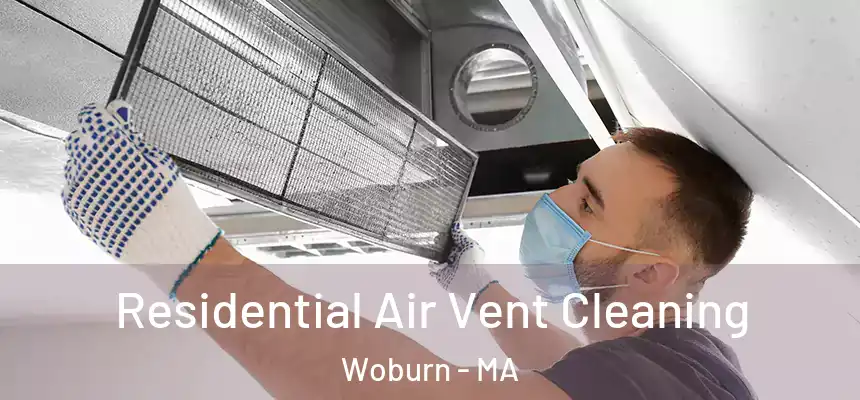Residential Air Vent Cleaning Woburn - MA